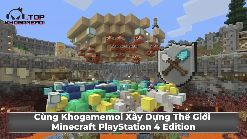 Sáng Tạo Và Khám Phá Không Giới Hạn Tại Minecraft: PlayStation 4 Edition