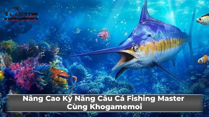 Hướng dẫn cơ bản Fishing Master